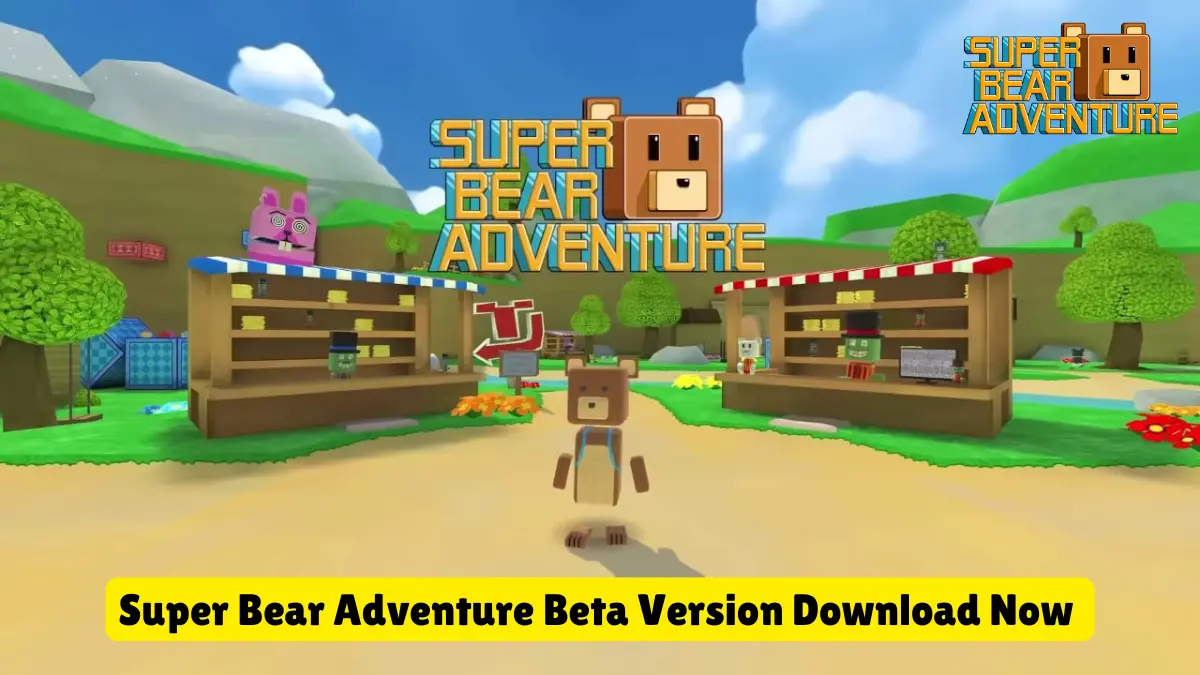 Super Bear Adventure Game Download Beta v12.0.6 Latest 2025