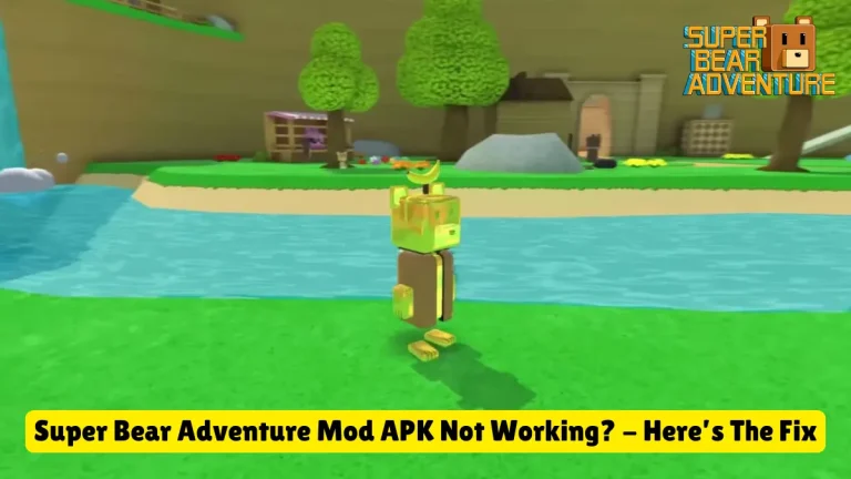 Super Bear Adventure Mod APK Not Working? Here's The Fix